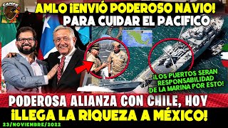 AMLO ¡FORMA PODEROSA ALIANZA CON CHILE MARINA CUIDARA ESTE TESORO DEL PACIFICO ¡LLEGA LA RIQUEZA [upl. by Amalie]