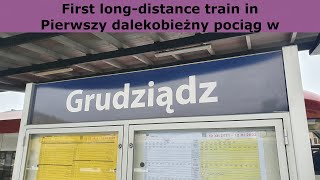 First longdistance train in Grudziądz  Pierwszy pociąg dalekobieżny w Grudziądzu [upl. by Nyletac]