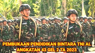 PEMBUKAAN PENDIDIKAN BINTARA TNI AL ANGKATAN 43 GEL 2 TA 2023 [upl. by Frere]