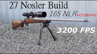 27 Nosler Build 165 NLR accubond 3200 fps [upl. by Newberry]