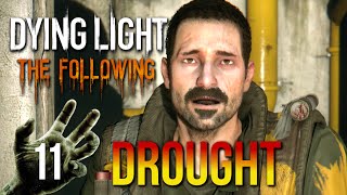 Dying Light The Following Walkthrough 11 Drought [upl. by Avon854]