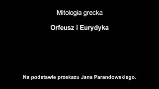 Mitologia grecka Orfeusz i Eurydyka [upl. by Tammy371]