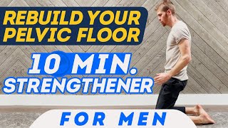 Rebuild Your Pelvic Floor ⚡ 10 Min Strengthener For Men [upl. by Hadria512]