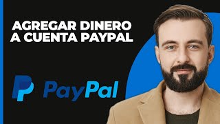 Cómo Agregar Dinero a la Cuenta de PayPal 2024 [upl. by Enylorac138]