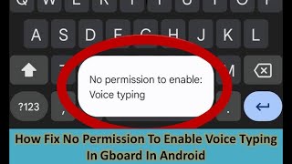 How Fix No Permission To Enable Voice Typing In Gboard In Android [upl. by Eruot]