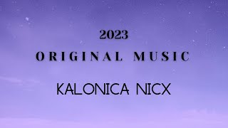 KALONICA NICX Album 5  Original Songs 2023 Audio Only [upl. by Aerb]