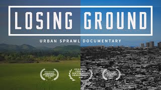 LOSING GROUND 2019  Urban Sprawl Documentary HD [upl. by Wetzel]