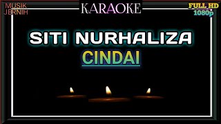 CINDAI SITI NURHALIZA  KARAOKE [upl. by Careaga919]