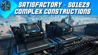 Satisfactory  S01E29  Complex Constructions [upl. by Eiliah696]