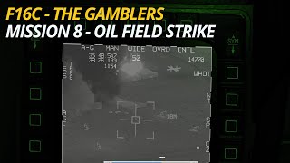 DCS F16  The Gamblers Campaign  Mission 8  Oilfield Strike [upl. by Akcirederf]