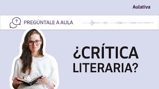 Pregúntale a Aula ¿Crítica literaria [upl. by Alegre]