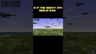 B17 Flying Fortress  The Mighty 8th Redux  Berlin Raid [upl. by Maurili755]