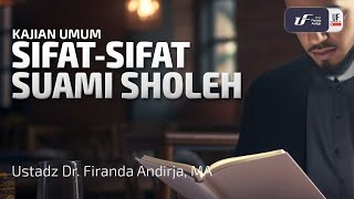 SifatSifat Suami Sholeh  Ustadz Dr Firanda Andirja MA [upl. by Rakia404]