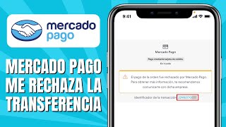 Por Qué MERCADO PAGO Me Rechaza La Transferencia SOLUCIÓN [upl. by Mchale578]