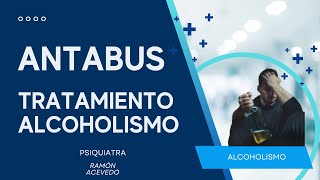 Antabus en el tratamiento para superar el alcoholismo [upl. by Nikolia]