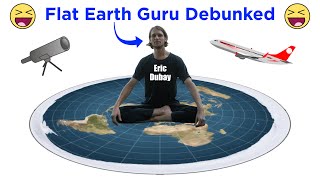 Eric Dubay Sucks at Life 200 Flat Earth “Proofs” Debunked [upl. by Aikin]