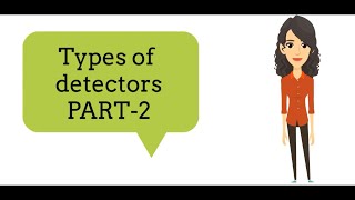 TYPES OF RADIATION DETECTOR PART 2 [upl. by Lednic]