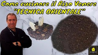 Come cucinare il Riso Venere TECNICA ORIENTALE [upl. by Aloek]