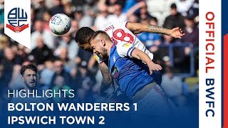 HIGHLIGHTS  Bolton Wanderers 12 Ipswich Town [upl. by Eidoow]