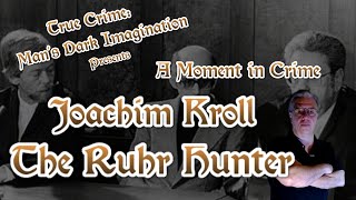 Joachim Kroll The Ruhr Hunter Serial Killer with Longevity [upl. by Adriel]