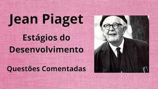 Jean Piaget  Estágios do Desenvolvimento  Questões Comentadas [upl. by Ardyaf731]