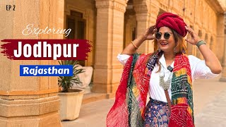 Jodhpur Vlog  Exploring Mehrangarh Fort Shopping Food Street amp Tourist Places  Rajasthan  Ep 2 [upl. by Widera]