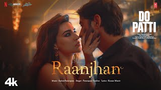 Do Patti Raanjhan Song Kriti Sanon Shaheer Sheikh  Parampara Tandon  SachetParamparaKausar M [upl. by Dnamra]