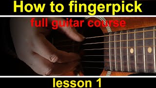 Guitar Lesson 1 how to play fingerstyle guitar GCH Guitar Academy fingerpicking guitar course [upl. by Nnylarej]