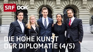 Wie wird man Botschafter  Die jungen Diplomaten der Schweiz 45  Doku  SRF Dok [upl. by Catt193]