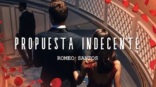 Romeo Santos  Propuesta Indecente LetraLyrics [upl. by Sashenka222]