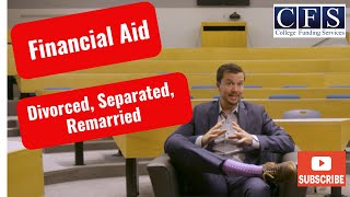 Divorced Separated Remarried  FAFSA  CSS Profile [upl. by Beauchamp]