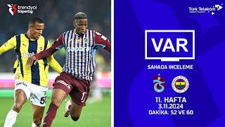 VAR – Sahada İnceleme  TrabzonsporFenerbahçe  11 Hafta  Dakika 52 ve 60 [upl. by Colston854]