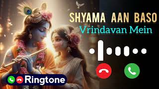 Shyama Aan Baso Vrindavan Mein Ringtone  Bhakti Ringtone  Hindi Ringtone  Ringtone Song 2024 [upl. by Rita]