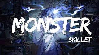 Monster  lyrics Skillet [upl. by Ladnor867]