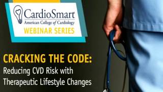 Reducing CVD Risk with TLC  CardioSmart [upl. by Eilyw609]