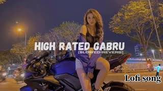 HIGH RATED GABRU 🥀💫 SLOWED REVERB 🥰video lofisong trending high [upl. by Yatnod]