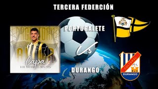 🔴EN DIRECTO PORTUGALETE CLUB  CULTURAL DURANGO 3ªRFEF [upl. by Hughett]