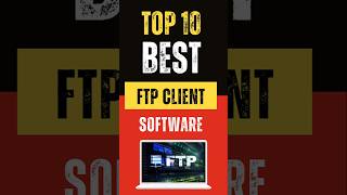 Top 10 Best FTP Client Software in 2024 ftpserver [upl. by Soalokcin212]