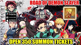 Road Of Demon Slayer Gameplay  Open 350 Summon Tickets get SSR [upl. by Foskett41]