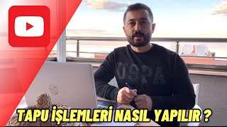 TAPU İŞLEMLERİ NASIL YAPILIR  PARAYI TAPUDAN ÖNCEMİ SONRAMI VERMEK GEREK [upl. by Kitarp488]