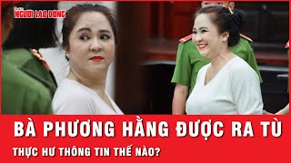 Bà Nguyễn Phương Hằng được ra tù thực hư về thông tin đang gây bão mạng xã hội  Hồ sơ vụ án [upl. by Paolo689]