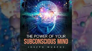 The Power of Your Subconcious Mind  FULL Audiobook by Joseph Murphy [upl. by Bakeman]