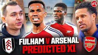 Gabriel To RETURN  Predicted XI  Fulham vs Arsenal [upl. by Lashoh]