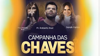 Pr Roberto Ruiz e Sarah Farias Encerramento da Campanha das Chaves [upl. by Airod]