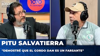 quotDemostré que el Gordo Dan es un farsantequot  Pitu Salvatierra con Adrián Murano [upl. by Menzies879]