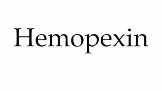 How to Pronounce Hemopexin [upl. by Oluas]