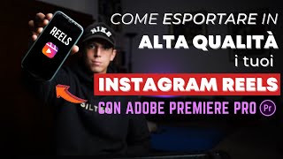 COME ESPORTARE gli INSTAGRAM REELS in ALTA QUALITÀ con Adobe Premiere Pro  Tutorial  FREE PRESET [upl. by Angil606]