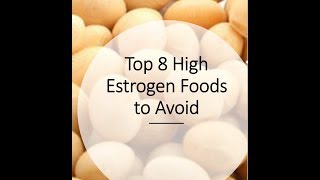 Top 8 High Estrogen Foods to Avoid [upl. by Virgin]