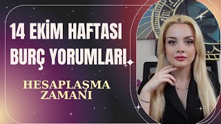 14 EKİM DOLUNAY HAFTASI BURÇLAR  HESAPLAŞMA ZAMANI [upl. by Linnet127]