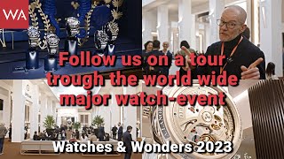 Watches and Wonders 2023 Follow us on a tour through the wordwide major watchevent [upl. by Godderd]